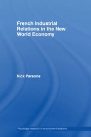 French Industrial Relations in the New World Economy