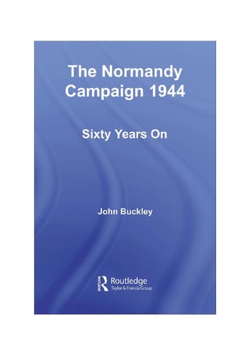 The Normandy Campaign 1944