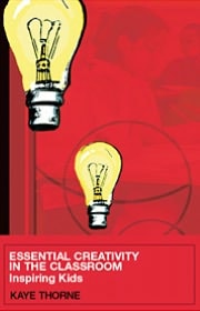 Essential Creativity in the Classroom: Inspiring Kids