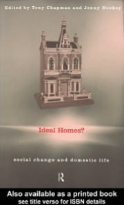 Ideal Homes?: Social Change and the Experience of the Home