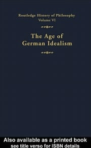 Age of German Idealism: Routledge History of Philosophy Volume VI
