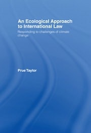 Ecological Approach to International Law: Responding to the Challenges of Climate Change