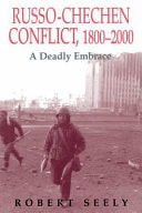 Russian-Chechen Conflict 1800-2000: A Deadly Embrace