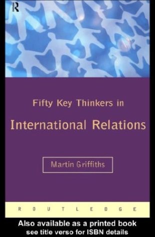 Fifty Key Thinkers in International Relations