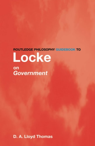 Routledge Philosophy GuideBook to Locke on Government