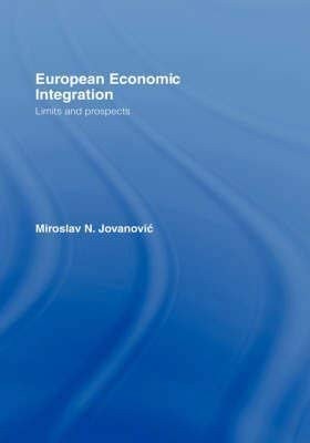 European Economic Integration: Limits and Prospects