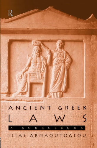 Ancient Greek Laws: A Sourcebook