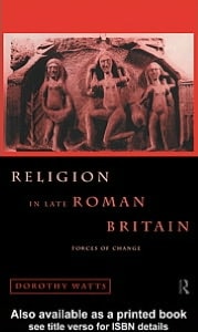 Religion in Late Roman Britain: Forces of Change