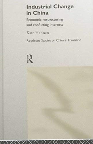 Industrial Change in China: Economic Restructuring and Conflicting Interests