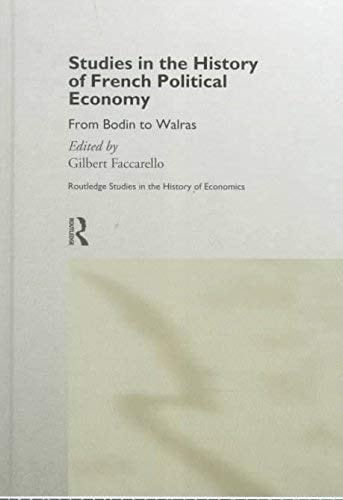 Studies in the History of French Political Economy: From Bodin to Walras