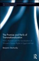 Promise and Perils of Transnationalization: NGO Activism and the Socialization of Women's Human Rights in Egypt and Iran