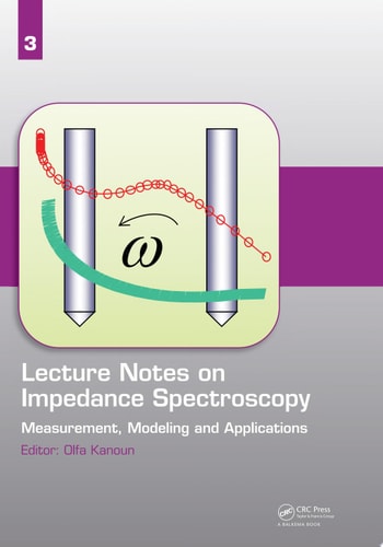 Lecture Notes on Impedance Spectroscopy: Measurement, Modeling and Applications, Volume 3