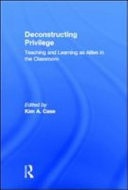 Deconstructing Privilege: Teaching and Learning As Allies in the Classroom
