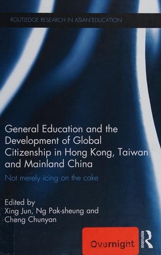 General Education and the Development of Global Citizenship in Hong Kong, Taiwan and Mainland China: Not Merely Icing on the Cake