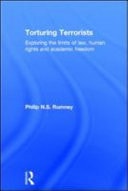 Torturing Terrorists: Exploring the Limits of Law, Human Rights and Academic Freedom