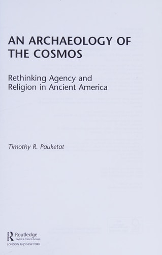 An Archaeology of the Cosmos: Rethinking Agency and Religion in Ancient America