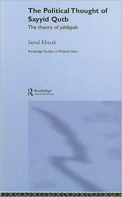 The Political Thought of Sayyid Qutb
