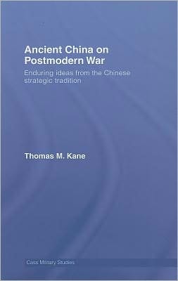 Ancient China on Postmodern War: Enduring Ideas from the Chinese Strategic Tradition