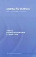 America, War and Power: Defining the State, 1775-2005