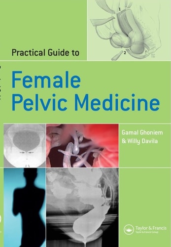 Practical Guide to Female Pelvic Medicine