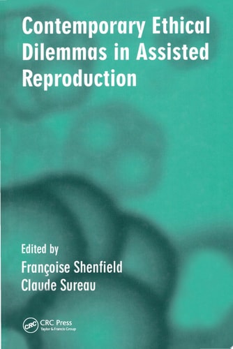 Contemporary Ethical Dilemmas in Assisted Reproduction