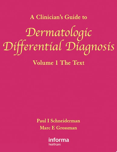 Clinician's Guide to Dermatologic Differential Diagnosis