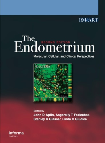 The Endometrium: Molecular, Cellular and Clinical Perspectives