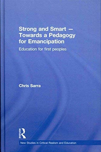 Strong and Smart: Towards a Pedagogy for Emancipation: Education for First Peoples