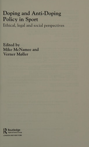 Doping and Anti-Doping Policy in Sport: Ethical, Legal and Social Perspectives