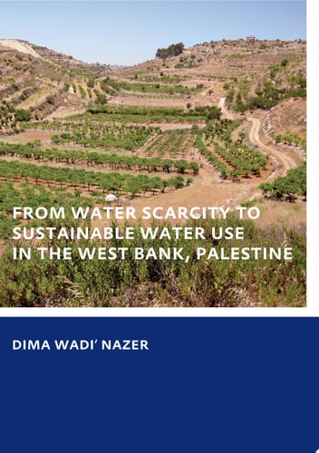 From Water Scarcity to Sustainable Water Use in the West Bank, Palestine