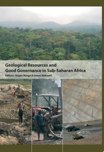 Geological Resources and Good Governance in Sub-Saharan Africa: Holistic Approaches to Transparency and Sustainable Development in the Extractive Sector