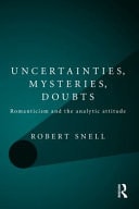 Uncertainties, Mysteries, Doubts: Romanticism and the Analytic Attitude