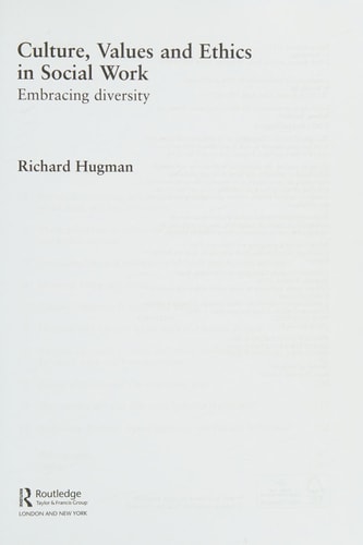 Culture, Values and Ethics in Social Work: Embracing Diversity