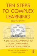 Ten Steps to Complex Learning: A Systematic Approach to Four-Component Instructional Design