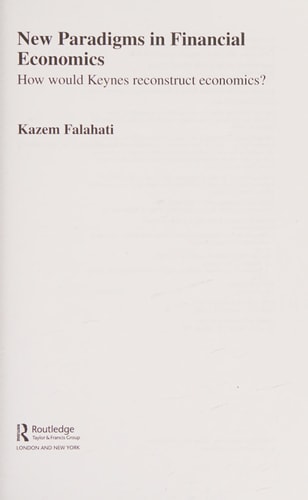 New Paradigms in Financial Economics: How Would Keynes Reconstruct Economics?