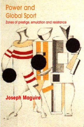 Power and Global Sport: Zones of Prestige, Emulation, and Resistance