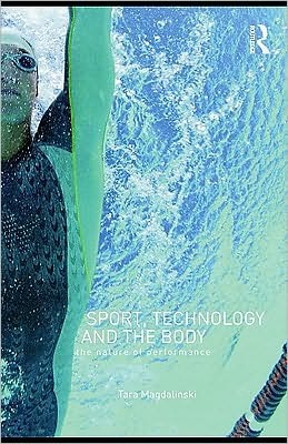 Sport, Technology and the Body: The Nature of Performance
