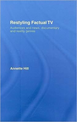 Restyling Factual Tv: Audiences And News, Documentary And Reality Genres