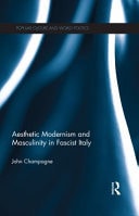 Aesthetic Modernism and Masculinity in Fascist Italy