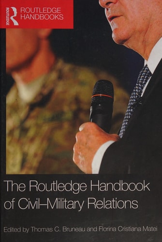 The Routledge Handbook of Civil-Military Relations