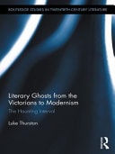 Literary Ghosts: From the Victorians to Modernism
