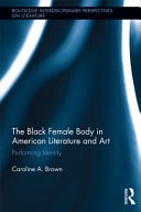 Black Female Body in American Literature and Art: Performing Identity