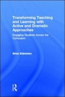 Transforming Teaching and Learning with Active and Dramatic Approaches: Engaging Students Across the Curriculum