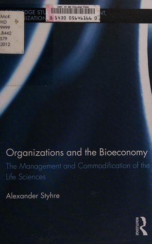 Organizations and the Bioeconomy: The Management and Commodification of the Life Sciences