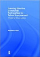Creating Effective Community Partnerships for School Improvement: A Guide for School Leaders