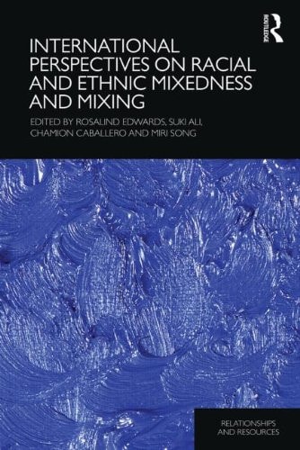International Perspectives on Racial and Ethnic Mixedness and Mixing