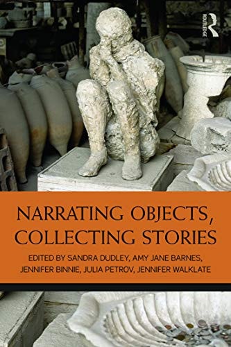 Narrating Objects, Collecting Stories: Essays in Honour of Professor Susan M. Pearce