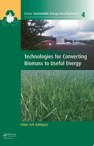 Technologies for Converting Biomass to Useful Energy: Combustion, Gasification, Pyrolysis, Torrefaction and Fermentation