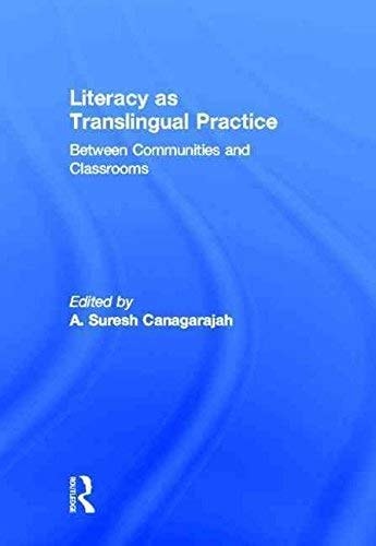 Literacy as Translingual Practice: Between Communities and Classrooms