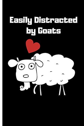 Easily Distracted by Goats: Notebook